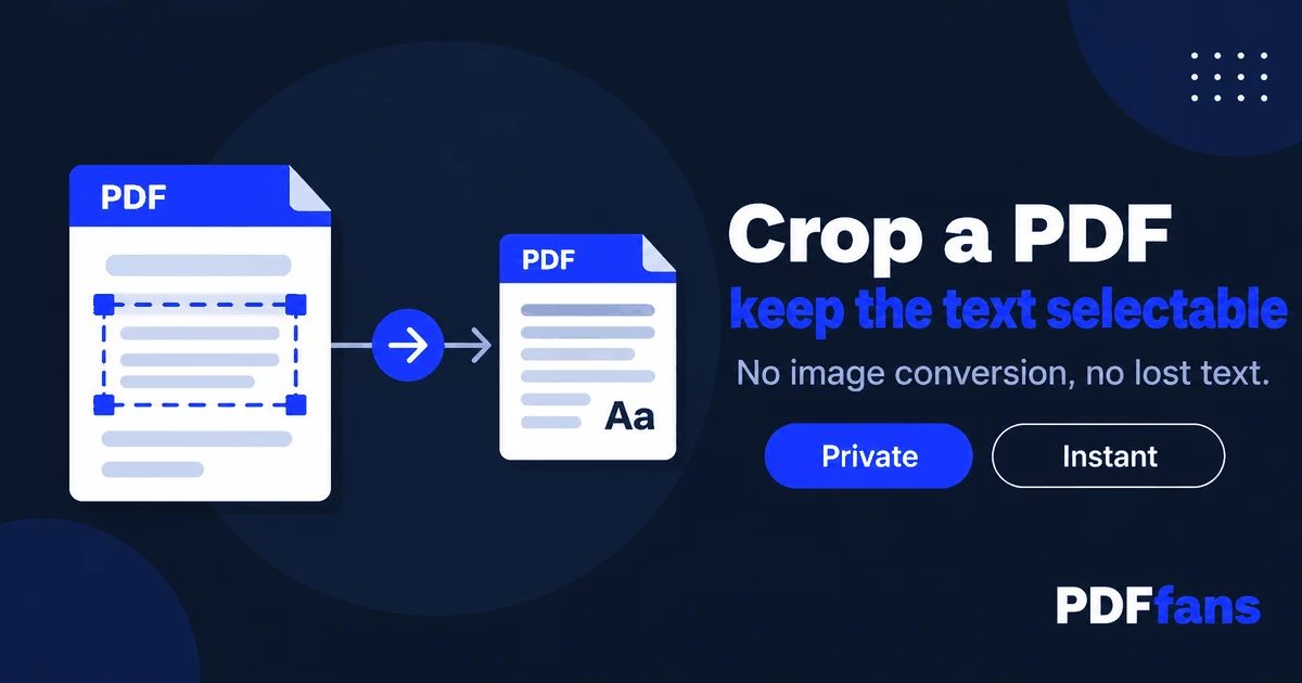How to Crop a PDF Without Losing Selectable Text