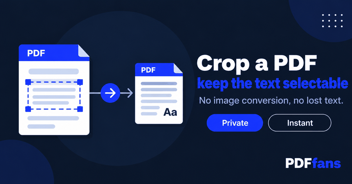 How to Crop a PDF Without Losing Selectable Text